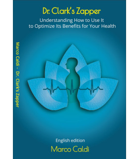 Dr. Clark’s Zapper : Understanding How to Use It to Optimize Its Benefits for Your Health