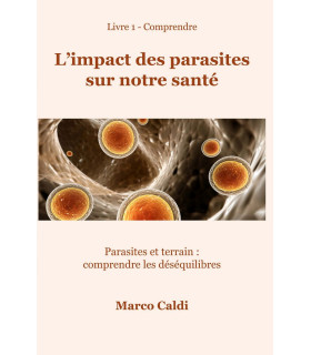 L'impact des parasites sur notre santé - Marco Caldi