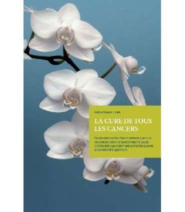 La Cure de tous les cancers - Hulda Clark