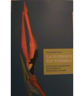La Cure de toutes les maladies - La Guérison est possible - Dr Hulda Clark