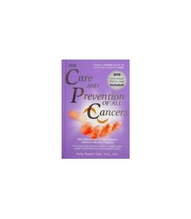 The Cure and Prevention of all Cancers - Dr Clark