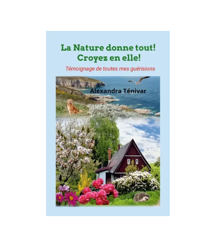 livre La Nature donne tout ! Croyez en Elle !